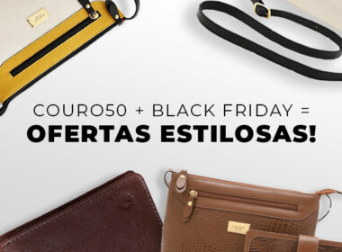 Ofertas estilosas - Couro50 e Black Friday